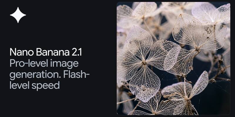 The words Nano Banana 2.1, Pro-level image generation, Flash-level speed, beside the Gemini star and a close-up photo of pale skeletonised hydrangea petals on a dark background